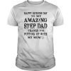 Happy Father's Day To My Amazing Step Dad Shirt T-Shirt T-Shirt