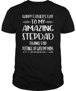 Happy Father's Day To My Amazing Stepdad Step-Dad Thanks For T-Shirt