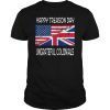 Happy Treason Day Ungrateful Colonials Funny T-Shirt Apparel