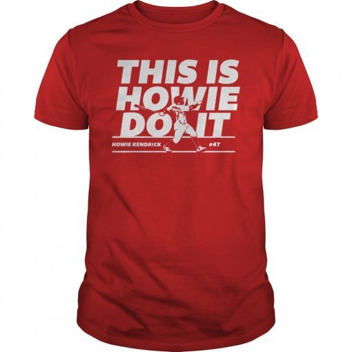 Howie Kendrick This Is Howie Do It T-Shirt