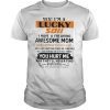 I Am A Lucky Son I'm Raised By A Freaking Awesome Mom 2019 T-Shirt
