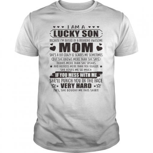 I Am A Lucky Son I'm Raised By A Freaking Awesome Mom Tee Shirts