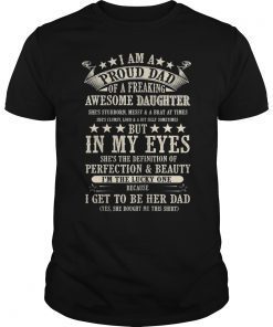 I Am A Proud Dad Of A Freaking Awesome Daughter Shirt