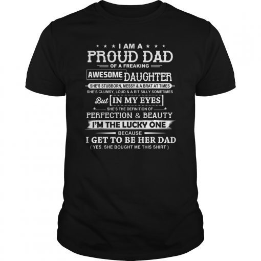 I Am A Proud Dad Of A Freaking Awesome Daughter T-Shirt