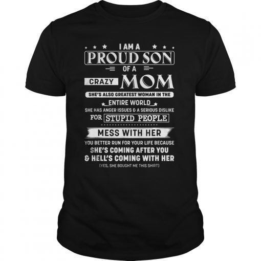 I Am A Proud Son Of A Crazy Mom she's also greatest woman T-Shirt