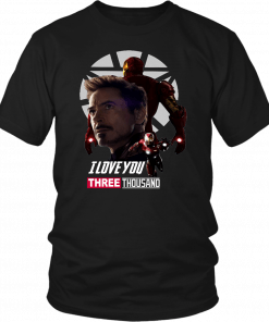 I LOVE YOU 3000 SHIRT FOR ROBERT DOWENY JR - IRON MAN TRIBUTE - I LOVE YOU 3000 - AVENGERS ENDGAME