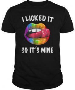 I Licked It So It Mine T-shirt LGBT Gay Homosexual Lesbian