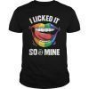 I Licked It So It's Mine Funny Lesbian Gay Pride LGBT Flag T-Shirt