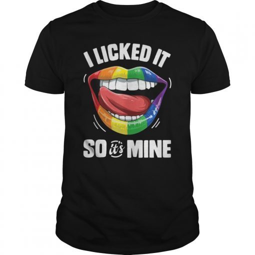 I Licked It So Its Mine Rainbow Color Lips T-shirt LGBT Gift