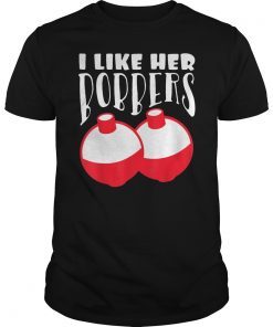 I Like Her Bobbers Funny Fishing Couples Gifts T-Shirt T-Shirt