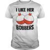 I Like Her Bobbers Shirt , Fishing Shirt , Fishing Gift , Funny Fishing Shirt , Fishing Shirts