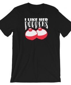 I Like Her Bobbers Shirt , Fishing Shirt , Fishing Gift , Funny Fishing Shirt , Fishing Shirts , Love Fishing , Funny Fishing