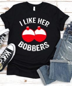 I Like Her Bobbers T-Shirt Funny Fishing Gift Couples Short-Sleeve Unisex T-Shirt