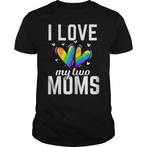 I Love My Two Moms Gay Butterfly Flag Lesbians Shirt