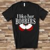 I like her bobbers, Fishing shirt, Men's t-shirts, Mens apparel, Custom Gifts