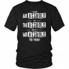 I'M NOT AN ASSHOLE - I'M THE ASSHOLE - AND IT'S MR ASSHOLE TO YOU SHIRT