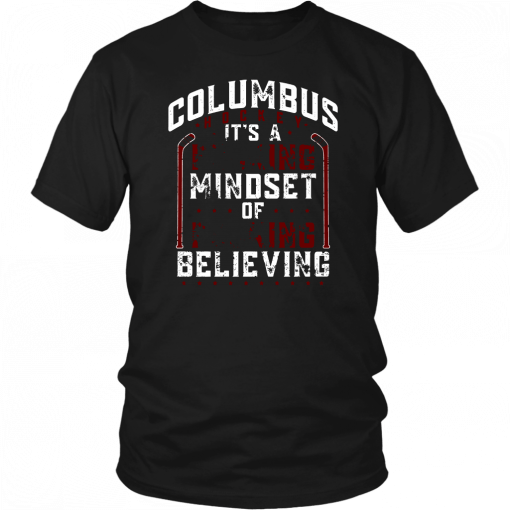 IT'S A MINDSET OF BELIEVING SHIRT JOHN TORTORELLA - COLUMBUS BLUE JACKETS