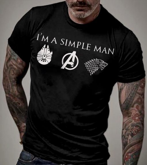 Im A Simple Man Who Loves Star Wars Avengers and Game Of Thrones T-Shirt