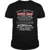 Im not a regular dad I am a cool dad of a freaking stubborn daughter shirt