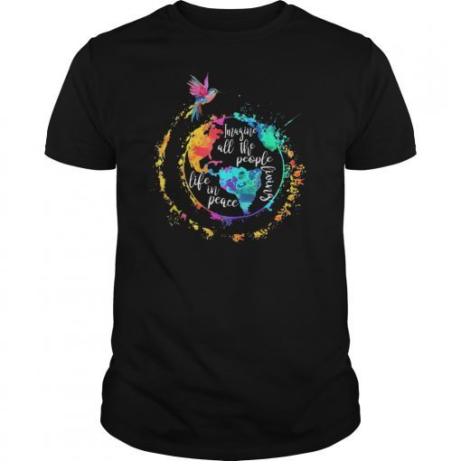 Imagine All The People Living Life In Peace Hummingbird Tee Shirt