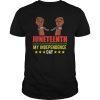 Juneteenth Black History African American Freedom T-Shirt