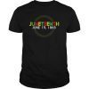 Juneteenth Celebration Shirt For Men Women Kids