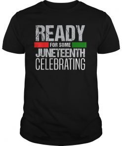 Juneteenth Independence 1865 Ready For Some Celebration T-Shirt