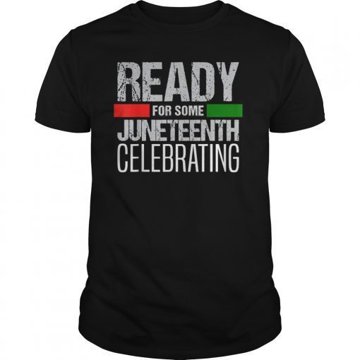 Juneteenth Independence 1865 Ready For Some Celebration T-Shirt