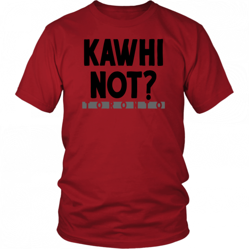 KAWHI NOT SHIRT KAWHI LEONARD - TORONTO RAPTORS