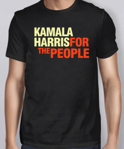 Kamala Harris Is For The People Shirt