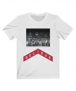 Kawhi Leonard ' BELIEVE ' Winning Shot Game 7 Playoffs Toronto Raptors Fan Shirt We The North