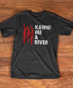 Kawhi Leonard ,Toronto Raptors ,Kawhi me a river NBA Champions 2019 T-Shirt