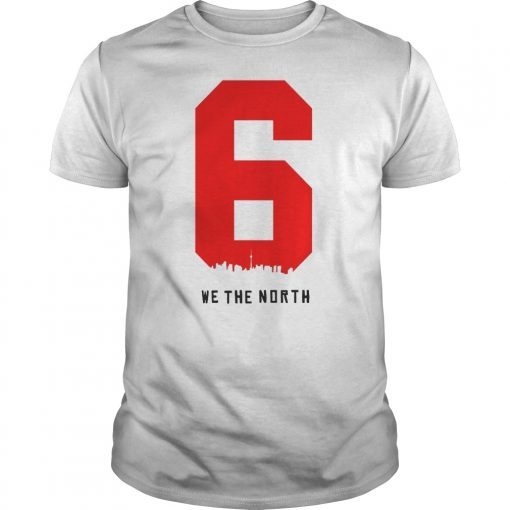 Kawhi Leonard the 6 we the north NBA Champions 2019 Tee Shirts