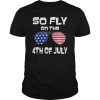 Kids So Fly On The 4th Of July American Flag Sunglasses Boys Gift T-Shirt