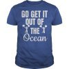LA Dodgers Go Get It Out Of The Ocean shirt Go Get It Out Of The Ocean tee cheer Unisex TShirt