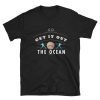 LA Dodgers Go Get It Out Of The Ocean shirt Short-Sleeve Unisex Tee Shirts