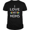 LESBIAN MOM SHIRTS I LOVE MY MOMS LESBIAN MOTHER'S DAY GIFT