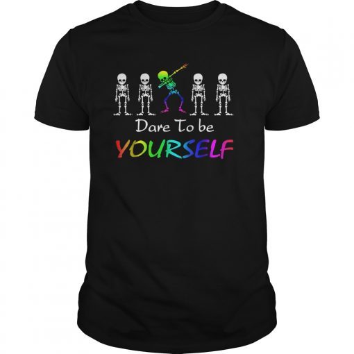 LGBT Awareness Shirt Dabbing skeleton Dare to be Yourself