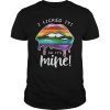 LGBT Flag Dripping Lips I Licked It So It's Mine LGBT Pride Shirt
