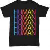 LGBT Pride Month 2019 HUMAN Rainbow Colors Unisex Men Women Tshirt Gay Pride Lesbian Pride Bisexual Pride Homosexual Pride Gayness Queerness