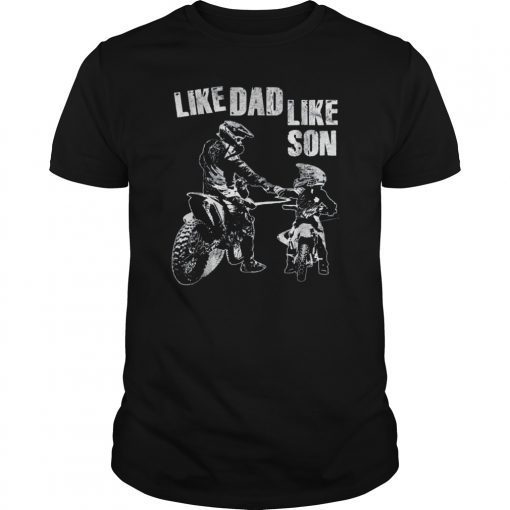 Like Dad Like Son Motocross & Dirt Bike Father T-Shirt