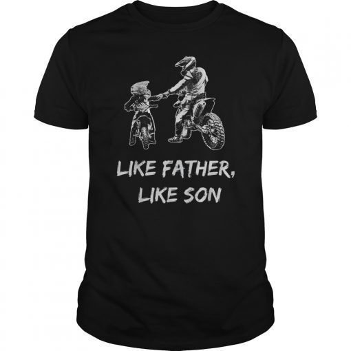 Like Father - Like Son Motocross Shirt Dirt Bike T-Shirt