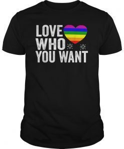 Love Who You Want LGBT Gay pride Anniversary Gift Tee Shirt