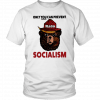 MAGA BEAR ONLY YOU CAN PREVENT SOCIALISM SHIRT FUNNY SMOKEY BEAR - DONALD TRUMP