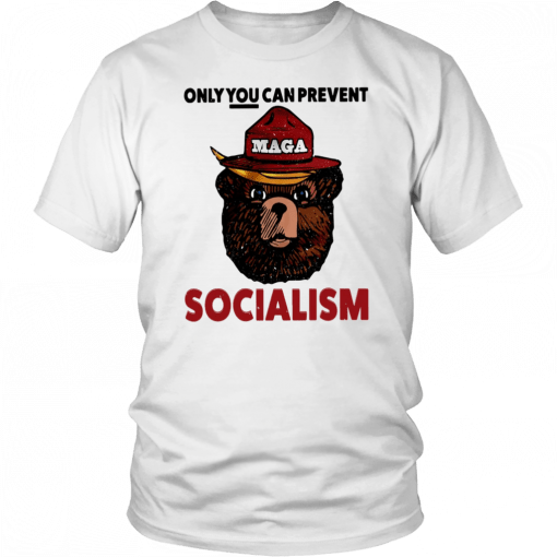 MAGA BEAR ONLY YOU CAN PREVENT SOCIALISM SHIRT FUNNY SMOKEY BEAR - DONALD TRUMP