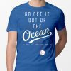 Max Muncy Shirt - Madison Bumgarner T Shirt - Max Muncy Go Get It Out Of The Ocean Tee - Men - Women