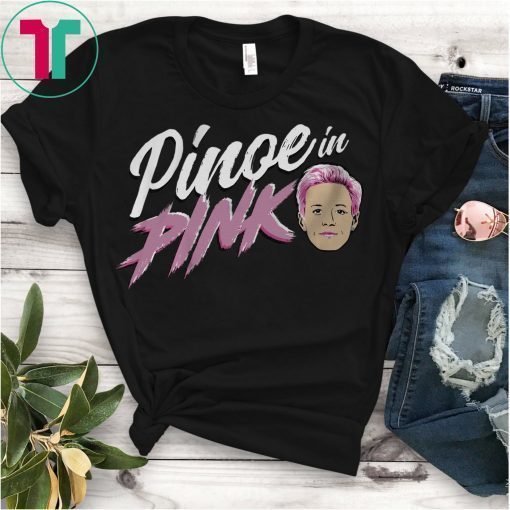 Megan Rapinoe Shirt Pinoe In Pink T-Shirt