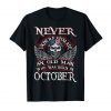 Mens An Old Man Who Was Born In October Tshirt Birthday Gift