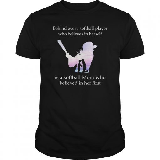 Mens Behind Every Softball Player Who Believes In Herself Tee Shirt