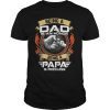 Mens Being A DAD Is An HONOR Being A PAPA Is PRICELESS T-shirt